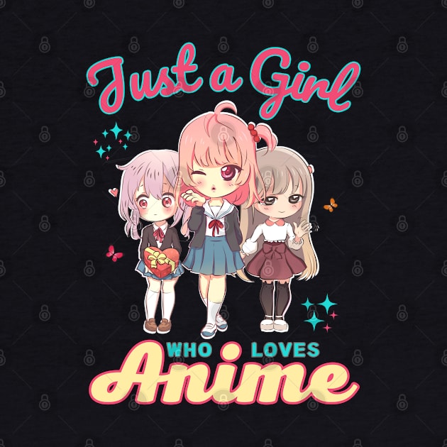 Just A Girl Who Loves Anime Kawaii School Girls by Sugoi Otaku Gifts